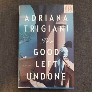 The Good Left Undone by Adriana Trigiani